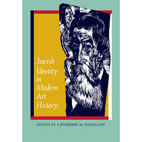 Catherine M Soussloff: Jewish Identity in Modern Art History