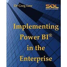 Greg Low: Implementing Power Bi in the Enterprise