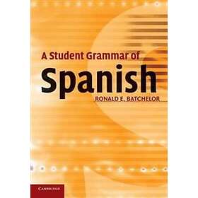 Ron Batchelor: A Student Grammar of Spanish