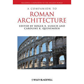 RB Ulrich: A Companion to Roman Architecture