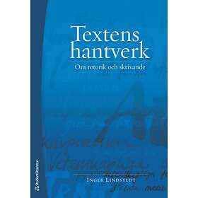 Inger Lindstedt: Textens hantverk om retorik och skrivande