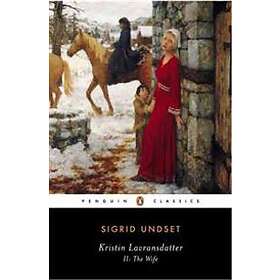 Sigrid Undset: Kristin Lavransdatter, Ii: The Wife