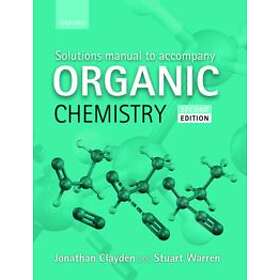 Jonathan Clayden: Solutions Manual to accompany Organic Chemistry