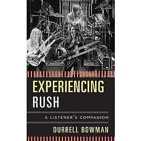 Durrell Bowman: Experiencing Rush