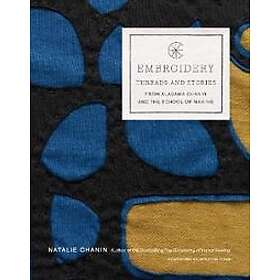 Natalie Chanin: Embroidery: Threads and Stories from Alabama Chanin The School of Making