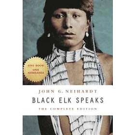John G Neihardt: Black Elk Speaks