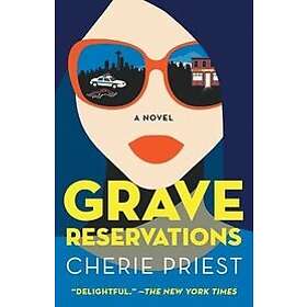 Cherie Priest: Grave Reservations