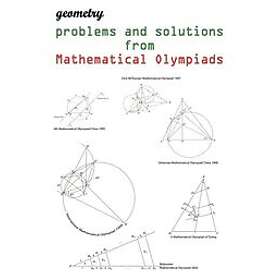 Todev: Geometry problems and solutions from Mathematical Olympiads