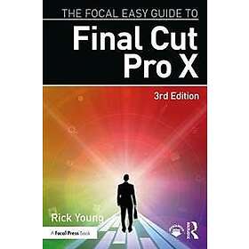 Rick Young: The Focal Easy Guide to Final Cut Pro X