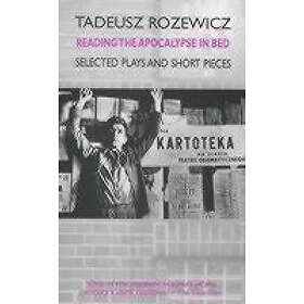Tadeusz Rozewicz, Tony Howard: Reading the Apocalypse in Bed