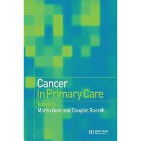 Martin E Gore, Douglas Russell: Cancer in Primary Care