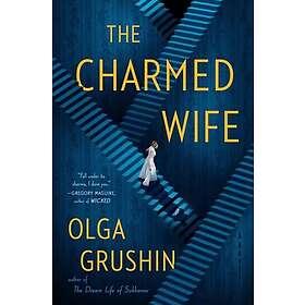 Olga Grushin: Charmed Wife
