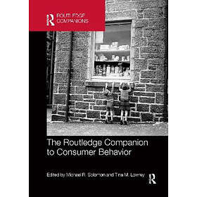 Michael R Solomon, Tina M Lowrey: The Routledge Companion to Consumer Behavior