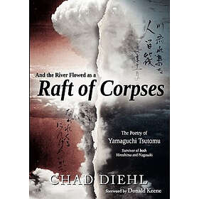 Chad Diehl, Tsutomu Yamaguchi: And the River Flowed as a Raft of Corpses: The Po