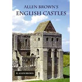 R Allen Brown: Allen Brown's English Castles
