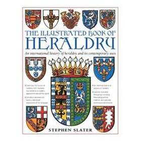 Stephen Slater: The Illustrated Book of Heraldry