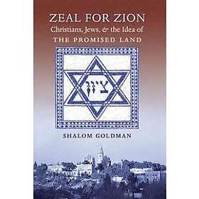 Shalom L Goldman: Zeal for Zion