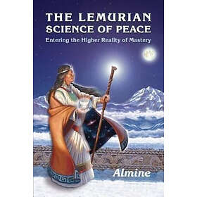 Almine: The Lemurian Science of Peace
