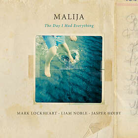Malija - Day I Had Everything CD