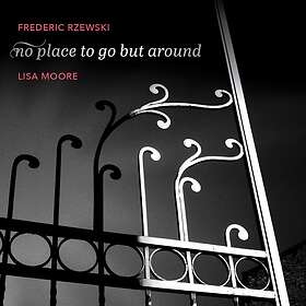 Lisa Moore - Rzewski: No Place To Go But Around CD