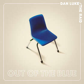 Dan Luke & The Raid - OUT OF THE BLUE Limited Edition LP