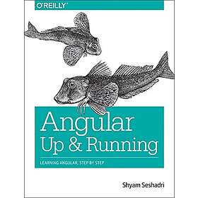 Shyam Seshadri: Angular: Up and Running