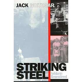 Jack Metzgar: Striking Steel