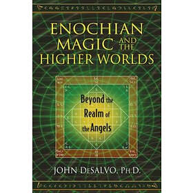 John DeSalvo: Enochian Magic and the Higher Worlds