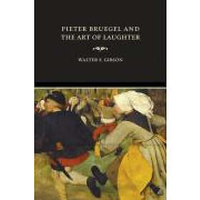 Walter S Gibson: Pieter Bruegel and the Art of Laughter