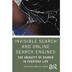 Jutta Haider, Olof Sundin: Invisible Search and Online Engines