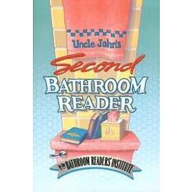Bathroom Reader's Hysterical Society: Uncle John's Second Bathroom Reader