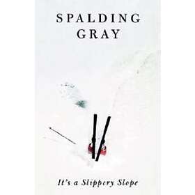 Spalding Gray: It's a Slippery Slope