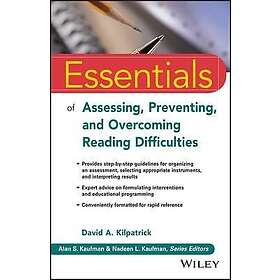 DA Kilpatrick: Essentials of Assessing, Preventing, and Overcoming Reading Diffi