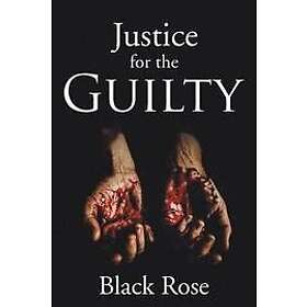 Black Rose: Justice for the Guilty
