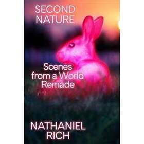 Nathaniel Rich: Second Nature