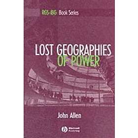 J Allen: Lost Geographies of Power