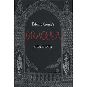 Edward Gorey: Edward Gorey's Dracula: A Toy Theatre
