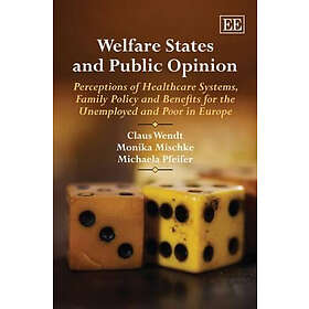 Claus Wendt, Monika Mischke, Michaela Pfeifer: Welfare States and Public Opinion