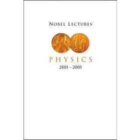 Gosta Ekspong: Nobel Lectures In Physics (2001-2005)