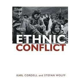 K Cordell: Ethnic Conflict Causes, Consequences, and Responses