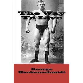George Hackenschmidt: The Way To Live