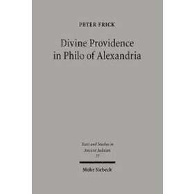 Peter Frick: Divine Providence in Philo of Alexandria