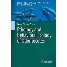 Bernd Wursig: Ethology and Behavioral Ecology of Odontocetes