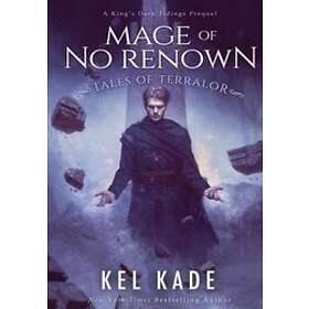 Kel Kade: Mage of No Renown
