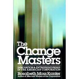 Rosabeth Moss Kanter: The Change Masters