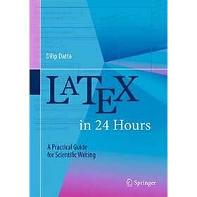 Dilip Datta: LaTeX in 24 Hours