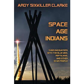 Ardy Sixkiller Clarke: Space Age Indians