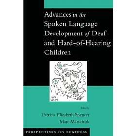 Patricia Elizabeth Spencer: Advances in the Spoken Language Development of Deaf 
