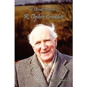 Gordon Lindsay, David Spangler: The Occult Diaries of R. Ogilvie Crombie