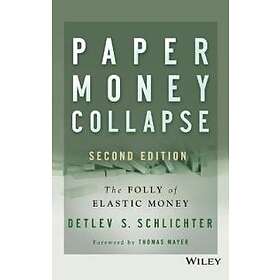 DS Schlichter: Paper Money Collapse The Folly of Elastic 2e